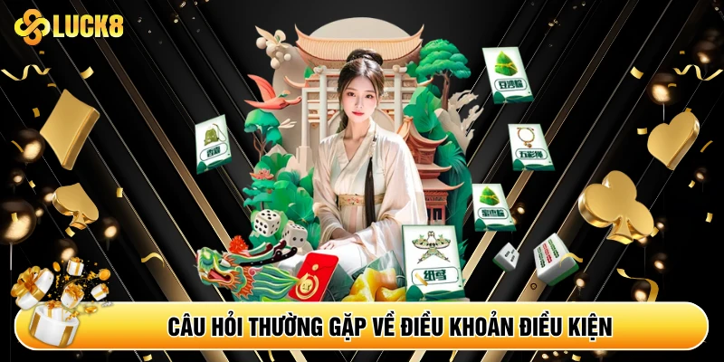 Câu hỏi thường gặp về điều khoản điều kiện 