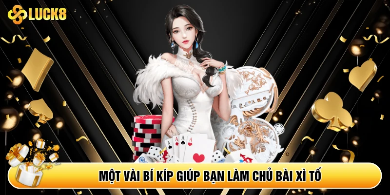 Một vài bí kíp giúp bạn làm chủ bài xì tố
