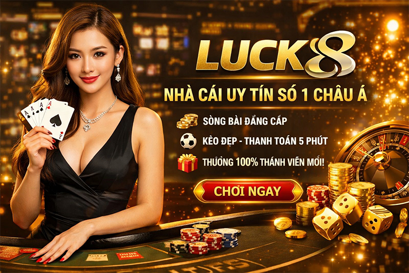 Sân chơi xanh chín uy tín hàng đầu Luck8